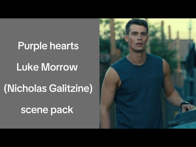 Purple hearts Luke Morrow (Nicholas Galitzine) scene pack