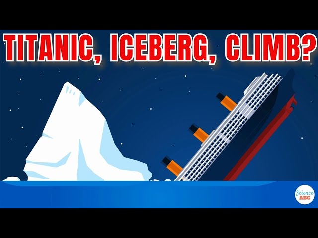 Unveiling Titanic's Iceberg Mystery: Why Didn't They Climb?