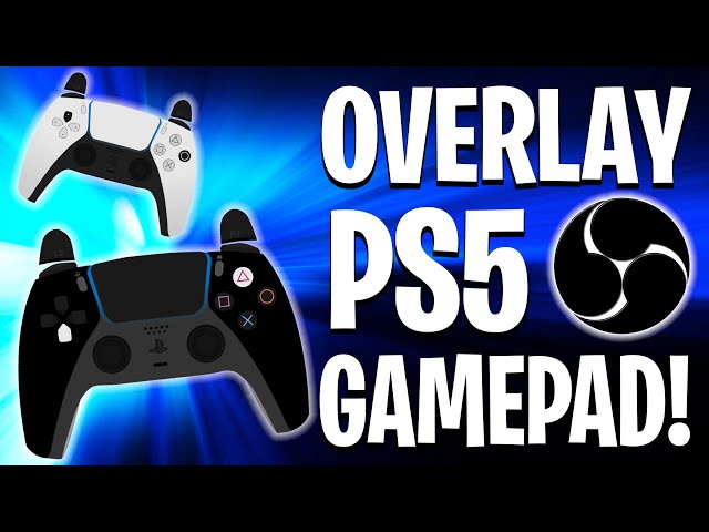 How to Setup PS5 Controller Gamepad Overlay in OBS (Console Hand Camera)