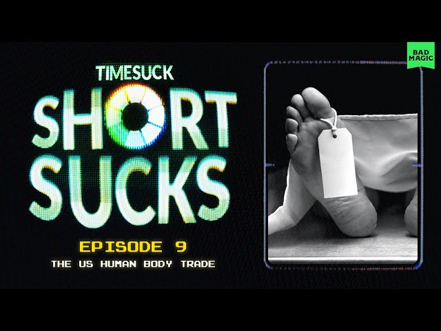 Short Suck #9 - The US Human Body Trade