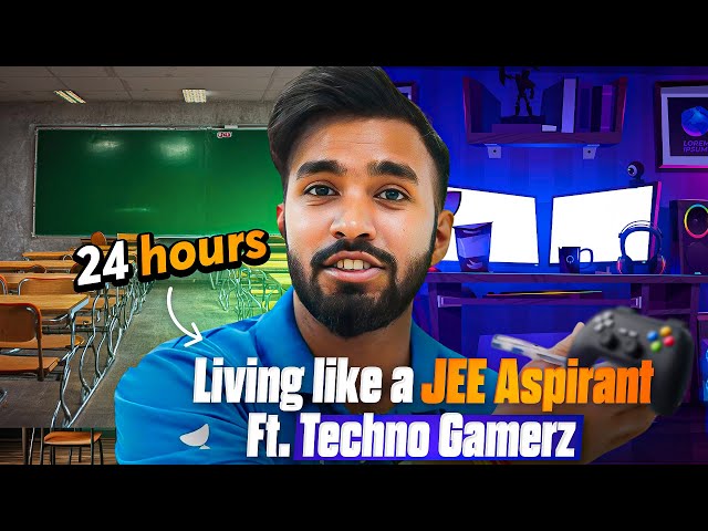 Living Like a JEE Aspirant ft @TechnoGamerzOfficial