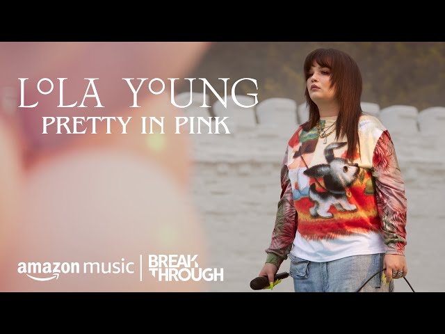 Lola Young - Pretty In Pink (Part 4 of 4) | Breakthrough | Amazon Music