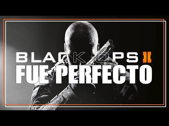 El Call of Duty PERFECTO - Black Ops 2