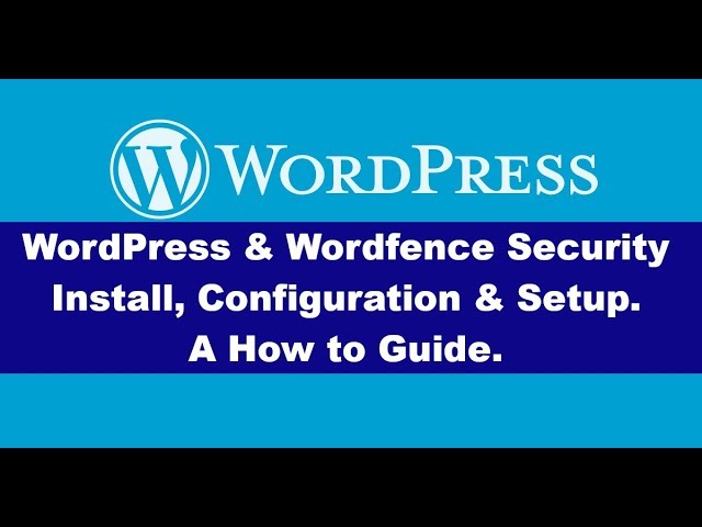 WordPress Security installation, configuration and setup