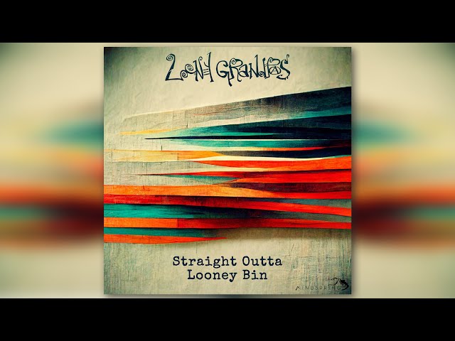 Looney Grandpas - Straight Outta Looney Bin [Full Album]