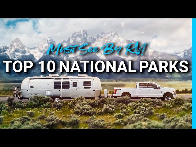 🏆 Top 10 Must See National Parks with Your RV!