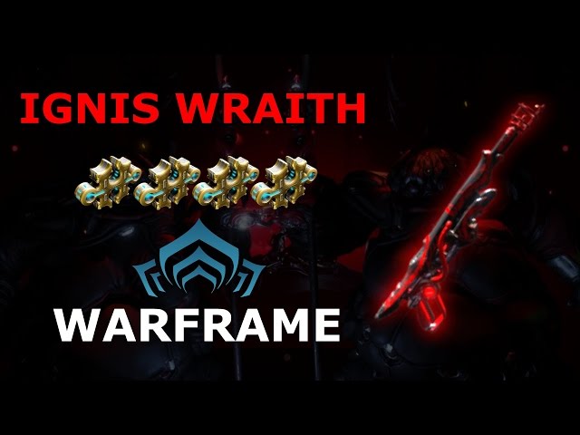Warframe - Quick Look At Ignis Wraith (4 Forma)