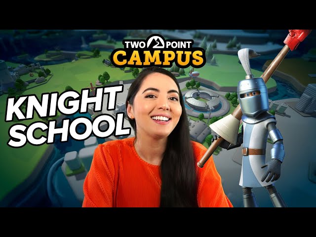 Two Point Campus Gameplay | KNIGHT SCHOOL at Noblestead (Let's Play Two Point Campus)