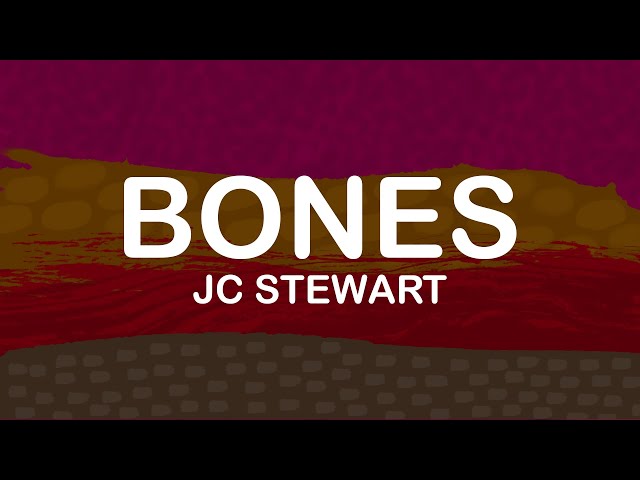 JC Stewart - Bones (Lyrics / Lyric Video)