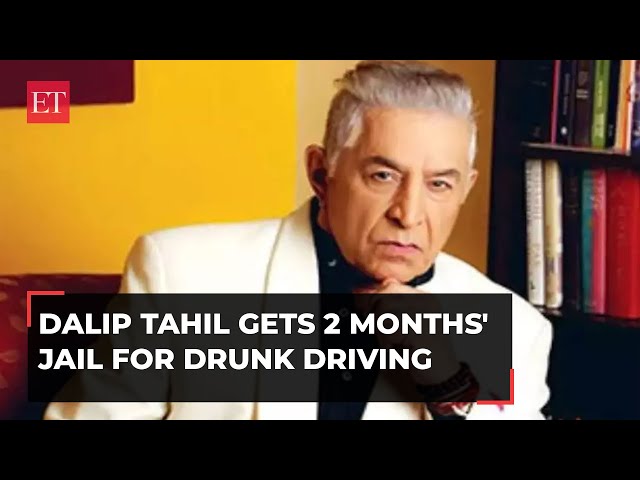 Actor Dalip Tahil sentenced to two months jail in drunk driving case