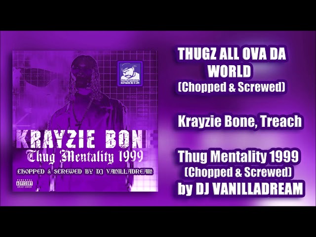 Krayzie Bone ft. Treach - Thugz All Ova Da World (Chopped & Screwed) by DJ Vanilladream