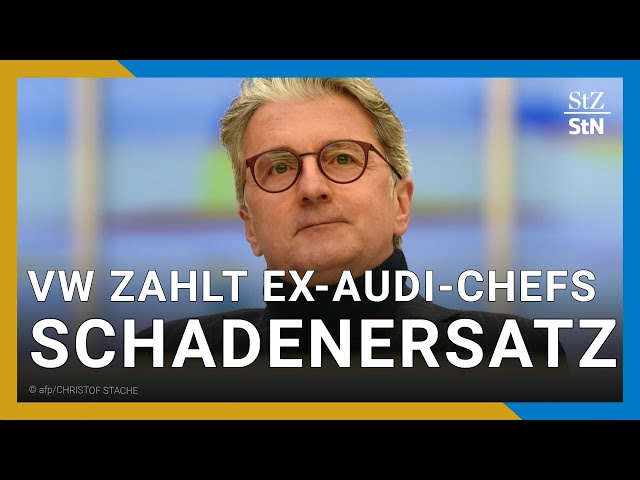VW zahlt Ex-Audi-Chefs Stadlers Schadenersatz in Millionenhöhe | Dieselskandal-Geständnis