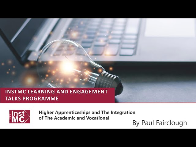 Higher Apprenticeships and The Integration of The Academic and Vocational by Paul Fairclough