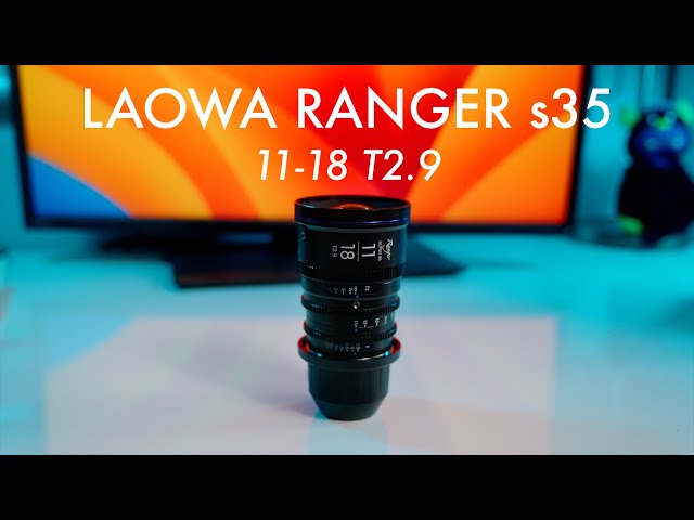 Laowa Ranger s35 11-18 T2.9 Review