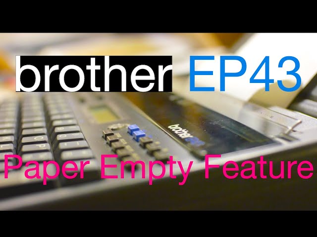 Brother EP43 Paper Empty Feature