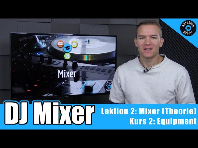 ALLES was du über einen DJ-MIXER wissen musst | Lektion 2.2.1 - DJ-Mixer-Theorie