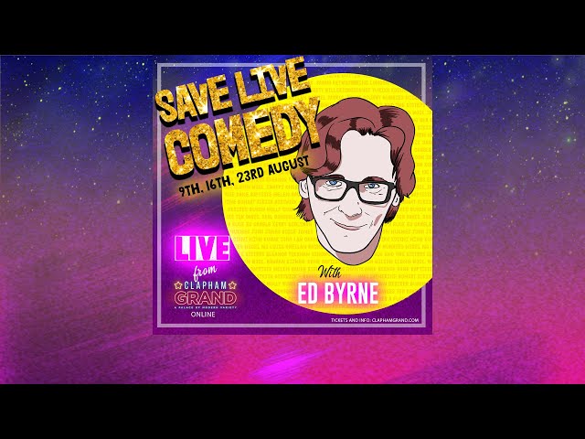 Ed Byrne - Save Live Comedy at The Clapham Grand