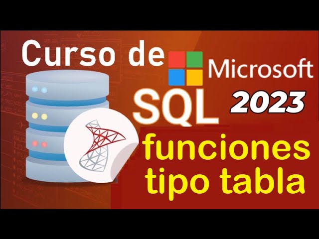 Curso de SQL Server 2021 desde cero | T-SQL, FUNCIONES DE TIPO TABLA  (video 66)