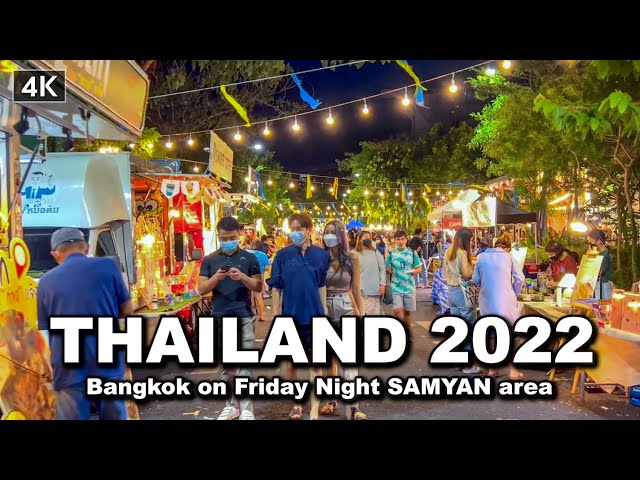 【🇹🇭 4K】Bangkok Thailand on Friday Night walking in SAMYAN area 2022