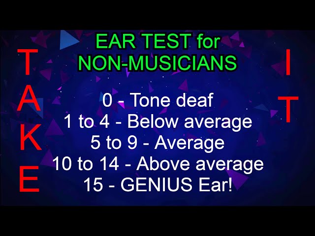 Are you TONE DEAF or MUSICALLY GIFTED? (A FUN test for non-musicians)