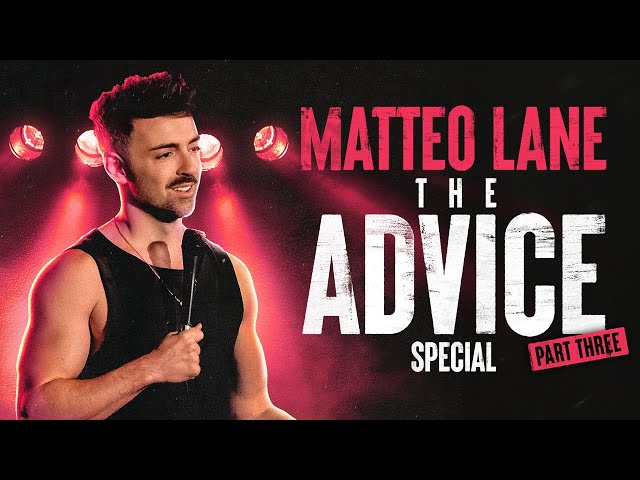 Matteo Lane: The Advice Special 3 | FULL SPECIAL