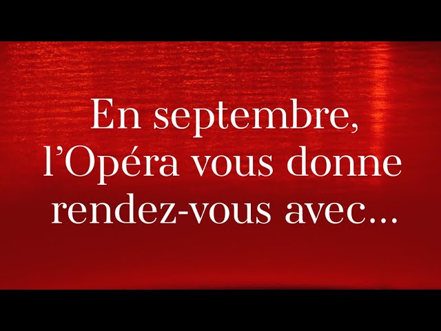 En septembre, l'Opéra vous donne rendez-vous.