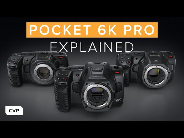 Blackmagic Pocket 6K Pro | Explained