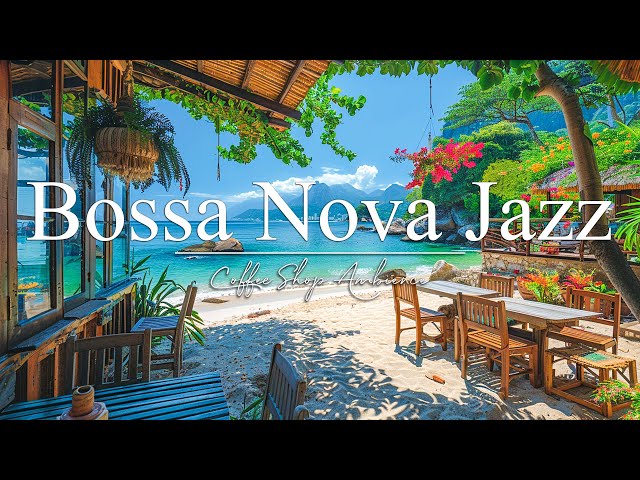 Smooth Bossa Nova Jazz Music for Study, Work, Good Mood☕Coffee Shop Ambience with Jazz Music #12