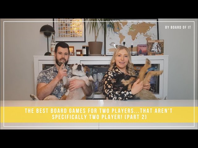 The Best Board Games For Two Players...That Aren't Specifically Two Player! (Episode 2)