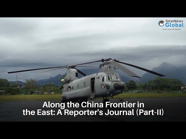 Along the China Frontier in the East: A Reporter's Journal ( Part-II)