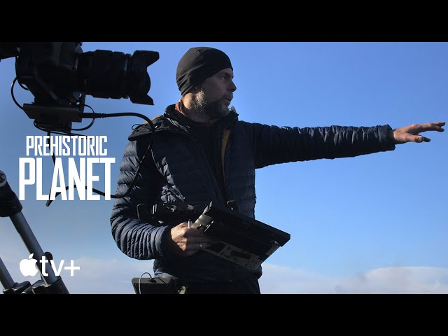 Prehistoric Planet — On Location with Prehistoric Planet | Apple TV+