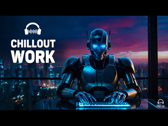Chillout Music for Work — Calm Focus Mix — Future Garage