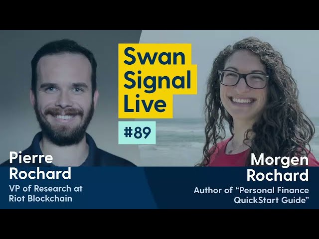 Pierre Rochard and Morgen Rochard - Swan Signal Live - A Bitcoin Show - E89