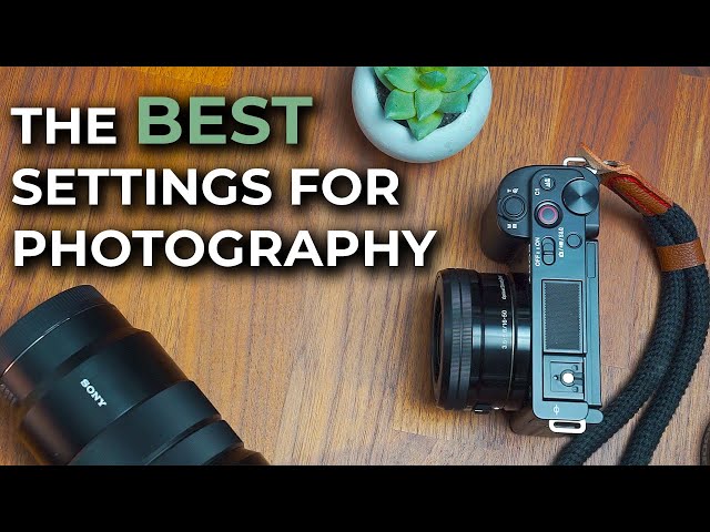 Sony ZV-E10 The BEST Settings for Photography