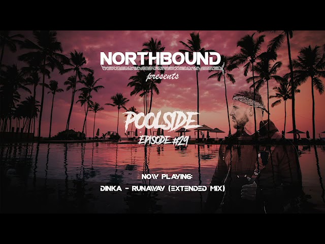 Northbound - Poolside Radio Episode #29