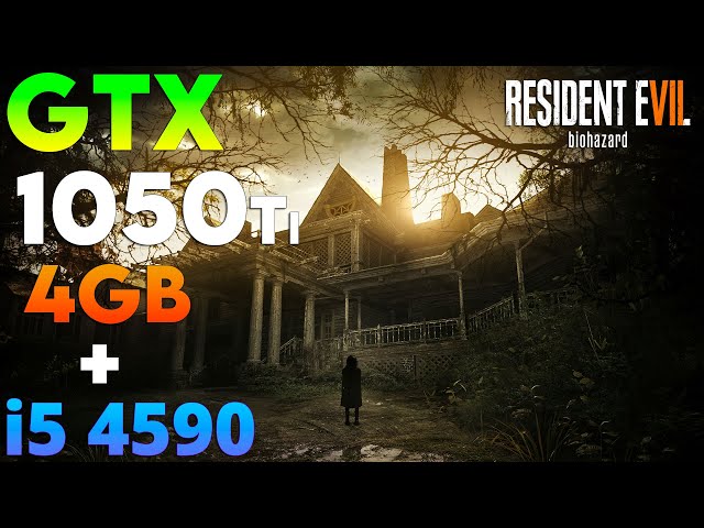 Resident Evil 7 Biohazard Test On GTX 1050 Ti | i5 4590 + GTX 1050 Ti