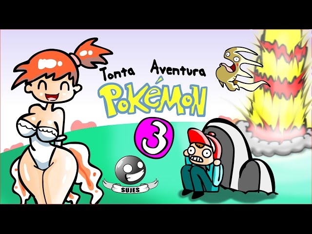 Tonta Aventura Pokemon 3 SUJES