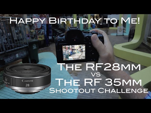 The 28mm vs 35mm Shootout Challenge
