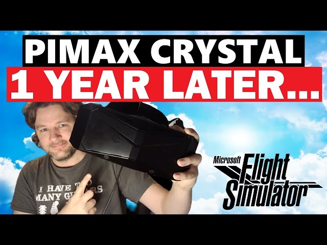 Pimax Crystal 1 YEAR Review Still WORTH IT? The BRUTAL TRUTH! A Flight Simmer's Perspective | MSFS