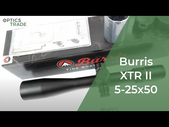 Burris XTR II 5-25x50 Rifle Scope | Optics Trade Reviews