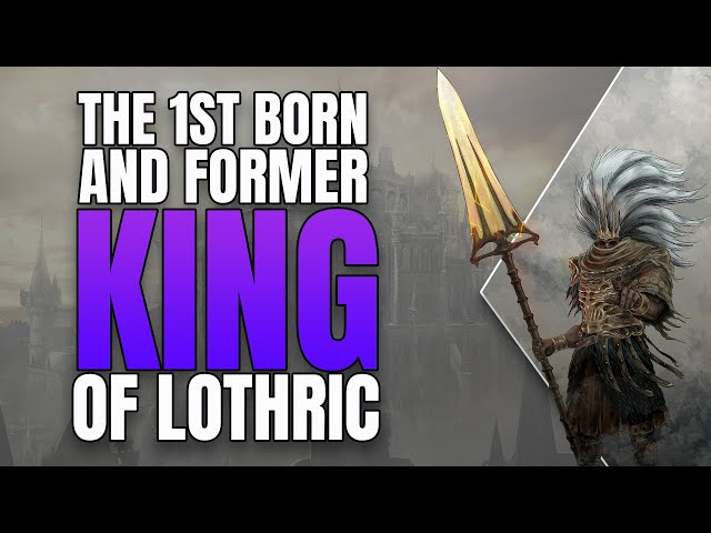 The Firstborn and Former King of Lothric | Rekindled Dark Souls 3 Lore