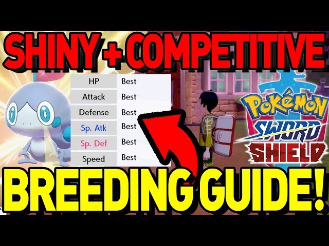 ULTIMATE BREEDING GUIDE! SHINY and COMPETITIVE BREEDING in Pokemon Sword and Shield!