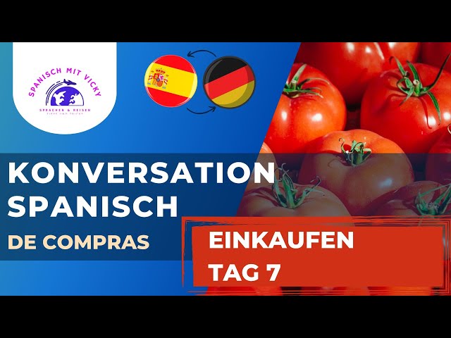 KONVERSATION | Tag 7: Einkaufen - Spanisch für Lateinamerika  | Anfänger - Spanisch/Deutsch