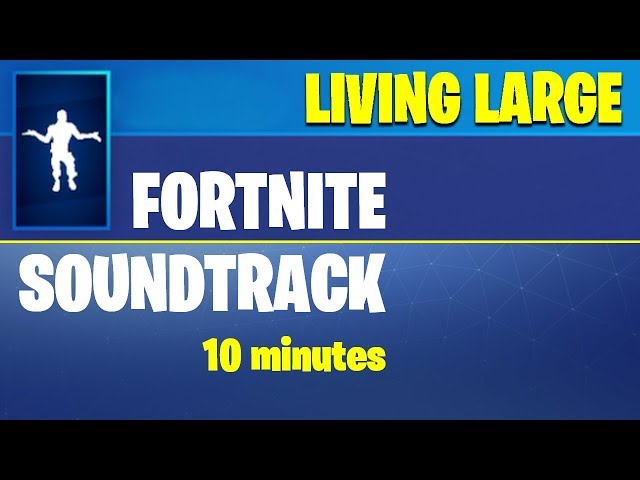 Fortnite Soundtrack - Living Large (10 min)