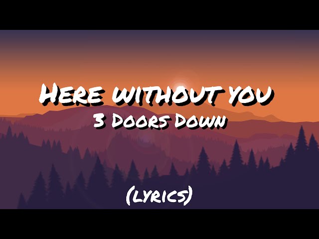 Here without You - 3 Doors Down (lyrics) (Acustic version)
