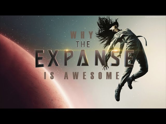 Why THE EXPANSE is AWESOME (Season 3 Spoilers)