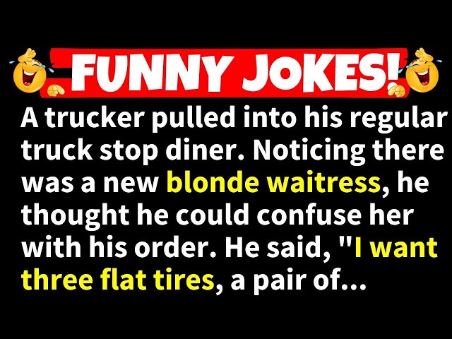 🤣FUNNY JOKES!🤣A trucker pulled into his regular diner, and tries to confuse the new blonde waitress