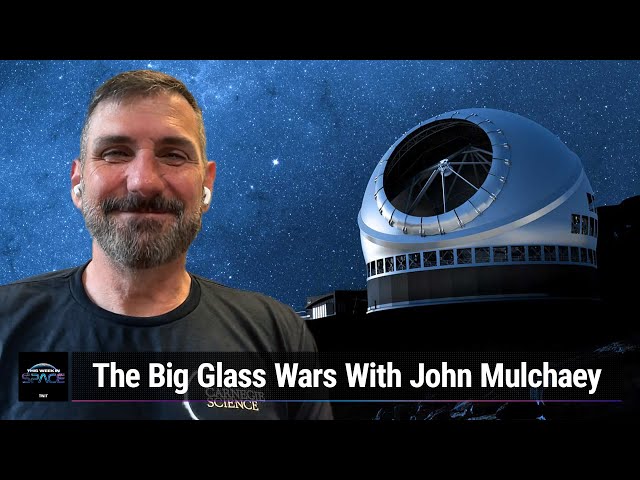 The Big Glass Wars - Inside the Race to Build the World's Largest Telescopes