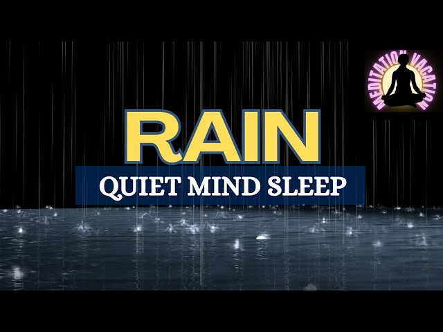 Silence Overthinking, Induce Deep Sleep with Soothing Rain Meditation
