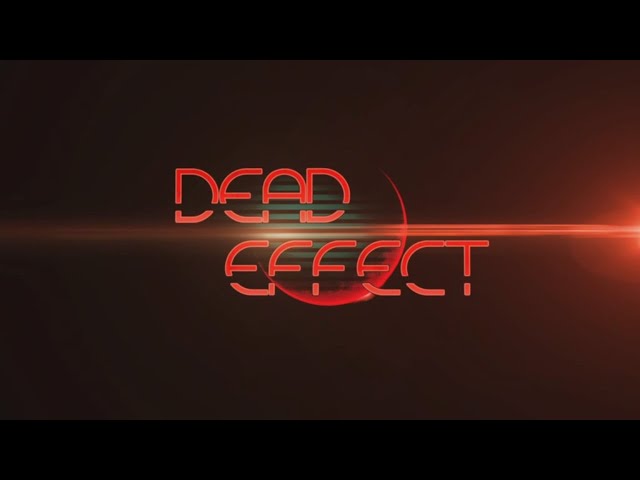 Reaper's Review #406:  Dead Effect (PC)
